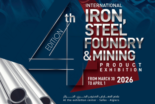 第4届阿尔及利亚冶金钢铁铸造展（IRON STEEL FOUNDRY &MINING 2026)